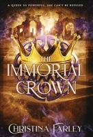 The Immortal Crown (The Immortal Bound Series) B0GSJ3XYXK Book Cover