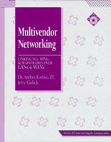 Multivendor Networking: Linking PCs, Minis, and Mainframes over Lans and Wans (Mcgraw-Hill Series on Computer Communications) 007912190X Book Cover