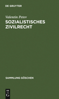 Sozialistisches Zivilrecht: Eine Rechtsvergleichende Einf�hrung Unter Ber�cksichtigung Der Rechte Der Volksrepublik Bulgarien, Der Cssr, Der Ddr, Der Volksrepublik Polen, Der Rum�nischen Sozialistisch 3110046970 Book Cover