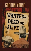 Wanted--Dead or Alive B0CR6X6T7T Book Cover