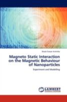 Magneto Static Interaction on the Magnetic Behaviour of Nanoparticles: Experiment and Modelling 3659293105 Book Cover