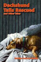 Dachsund Tails Rescued and Other Tales 1098606353 Book Cover