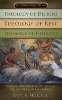Theology of Delight Theology of Rest Theology of Theology Three Books in One 1498461727 Book Cover