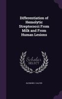 Differentiation of Hemolytic Streptococci From Milk and From Human Lesions 1149338849 Book Cover