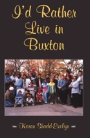 I'd Rather Live in Buxton 0889242429 Book Cover