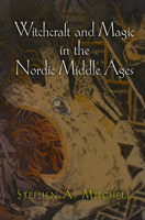 Witchcraft and Magic in the Nordic Middle Ages 0812222555 Book Cover