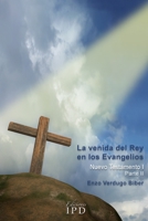 La venida del Rey en los Evangelios: NT 1-Parte 2 (CURSOS DE BIBLIA de Enzo Verdugo) B084DG1726 Book Cover