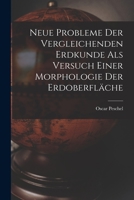 Neue Probleme Der Vergleichenden Erdkunde ALS Versuch Einer Morphologie Der Erdoberfl�che 1019125500 Book Cover