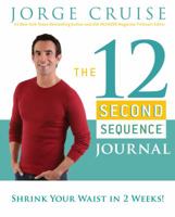 The 12 Second Sequence Journal: Shrink Your Waist in 2 Weeks! 0307395561 Book Cover