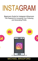 Instagram: Beginners Guide for Instagram Influencers 1989965806 Book Cover