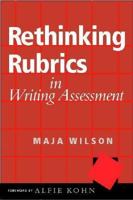 Rethinking Rubrics in Writing Assessment 0325008566 Book Cover