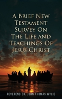 Brief New Testament : Survey on the Life and Teachings of Jesus Christ (Book II) 1969726733 Book Cover