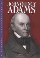 John Quincy Adams (Presidential Leaders) 0822508257 Book Cover