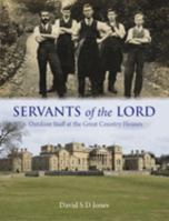 Servants of the Lord: Outdoor Staff at the Great Country Houses 1846892473 Book Cover