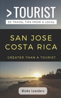 Greater Than a Tourist-San Jose Costa Rica: 50 Travel Tips from a Local 1088482597 Book Cover