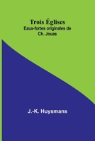Trois Églises; Eaux-fortes originales de Ch. Jouas (French Edition) 9357958479 Book Cover