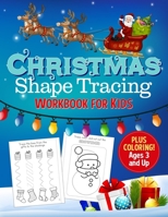 Christmas Shape Tracing Workbook for Kids: Cut and Paste Plus Coloring Ages 3 and Up B08LN5HMXT Book Cover