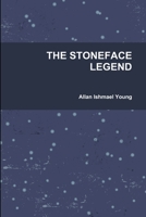 THE STONEFACE LEGEND 1300677988 Book Cover