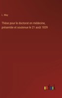 Thèse pour le doctorat en médecine, présentée et soutenue le 21 août 1839 (French Edition) 3563232369 Book Cover
