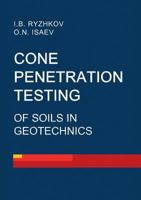 Cone Penetration Testing of Soils in Geotechnics 9198222341 Book Cover