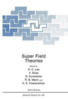 Super Field Theories (NATO Science Series: B:) 146128242X Book Cover