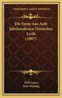 Die Ernte aus acht Jahrhunderten deutscher Lyrik. 0274532573 Book Cover