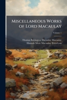 Miscellaneous Works of Lord Macaulay 1023742144 Book Cover