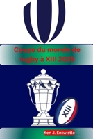 Coupe du monde de rugby à XIII 2025: Vivez la passion, les rivalités et les moments inoubliables alors que les meilleures nations de rugby du monde se ... gloire à travers la France (French Edition) B0FL6W8GHD Book Cover