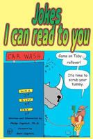 Jokes I Can Read To You: Plus cartoons! 1466459174 Book Cover