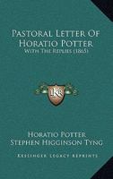 Pastoral Letter Of Horatio Potter: With The Replies 1120671329 Book Cover