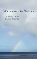 Walking On Water: A Novella by 1438915918 Book Cover