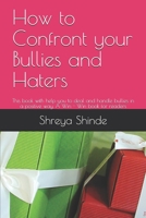 How to Confront your Bullies and Haters: This book with help you to deal and handle bullies in a positive way. A Win - Win book for readers B08WZH8L1H Book Cover
