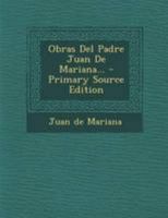 Obras Del Padre Juan De Mariana... 1272532909 Book Cover