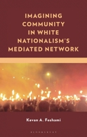 A Struggle for Unity: The Production of Identity in White Nationalism's Mediated Networks 1666937703 Book Cover