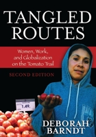 Tangled Routes: Women, Work, and Globalization on the Tomato Trail 0742555577 Book Cover