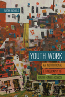 Youth Work: An Institutional Ethnography of Youth Homelessness 1442615559 Book Cover