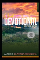 3RD EDITION, WORD DEVOTIONAL WITH PASTOR OLAYINKA: 30 Days of walking with God in His Word B0F2YNB69V Book Cover