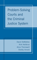 Problem-Solving Courts and the Criminal Justice System 0190844825 Book Cover