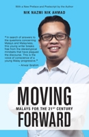 Moving Forward: Malays for the 21st Century 9814841870 Book Cover