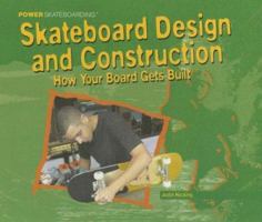 Skateboarding Design and Construction (Power Skateboarding) 1404230483 Book Cover