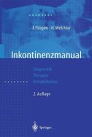Inkontinenzmanual: Diagnostik Therapie Rehabilitation 3540544577 Book Cover