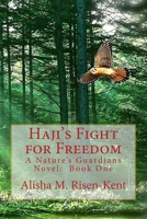 Haji's Fight for Freedom (Nature's Guardians #1) 1492775827 Book Cover