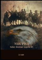 Tribal Spirits: A Collection of Native American Inspired Art 1091989230 Book Cover