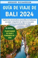 Guía De Viaje De Bali 2024: Explore las encantadoras maravillas de Indonesia: ¡su mejor compañero de viaje en 2024 para experiencias inolvidables en Bali! (Spanish Edition) B0CSX9FJVN Book Cover