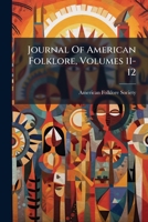 Journal Of American Folklore, Volumes 11-12 124885229X Book Cover