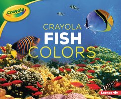 Crayola ® Fish Colors 1728424534 Book Cover