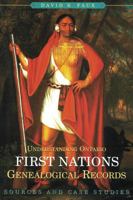 Understanding Ontario First Nations Genealogical Records: Sources and Case Studies 0777921219 Book Cover
