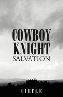 Cowboy Knight Salvation 146691419X Book Cover