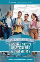 A Student's Guide to College Success: Personal Safety, Relationships, and Transitions 1516516729 Book Cover