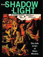 From Shadow to Light: The Life and Art of Mort Meskin 1606993585 Book Cover